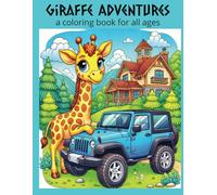 Giraffe Adventures: a coloring book for giraffe lovers of all ages