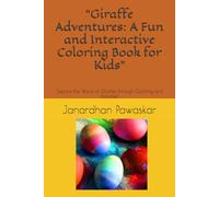"Giraffe Adventures: A Fun and Interactive Coloring Book for Kids": "Explore the World of Giraffes through Coloring and Activities"