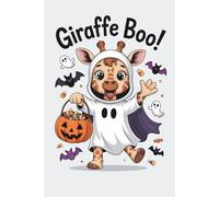 Giraffe Boo: A Cute Halloween Composition Notebook for Kids: Adorable Giraffe in a Ghost Costume Journal | Perfect for Doodling, Writing, and Halloween Fun for Toddlers & Preschoolers