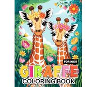 Giraffe Coloring Book: A enjoy 54 Illustrations Coloring Pages With Cute Giraffes Jungle Scenes for Kids and Animal Lovers
