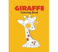 Giraffe Coloring Book: A Funny Giraffe Adventure Coloring Book for Kids Ages 4-8 (Big, Bold & Easy Pages)
