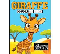 Giraffe Coloring Book for Kids: 50 Fun and Friendly Giraffe Pages to Spark Creativity