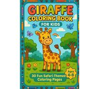 Giraffe Coloring Book for Kids Ages 4-8: Fun and Educational Safari Animal Coloring Pages to Boost Creativity and Focus: A fun-filled giraffe-themed ... for sparking creativity in kids aged 4-8.