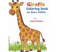 Giraffe Coloring Book for Kids and Adults | Fun & Relaxing Giraffe Designs for All Ages | Perfect for Kids Ages 4-8, Boys, Girls, Toddlers, and Grown-Ups Who Love Giraffe-Themed books.