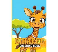 Giraffe Coloring Book: Fun and Relaxing Giraffe-Themed Coloring Pages for Children Ages 4-8