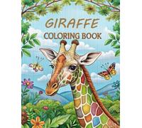 Giraffe Coloring Book: his book is packed with beautifully illustrated giraffes in a variety of fun