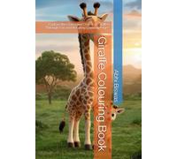 Giraffe Colouring Book: Explore the Grace and Charm of Giraffes Through Fun and Relaxing Coloring Pages