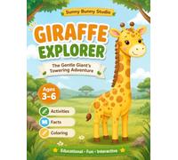 Giraffe Explorer: The Gentle Giant’s Towering Adventure: Interactive Coloring & Educational Fun for Curious Kids