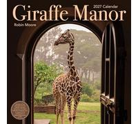 Giraffe Manor Wall Calendar 2027: A Year with the Remarkable Residents of Giraffe Manor