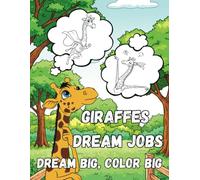 Giraffe’s Dream Jobs: Dream Big, Color Big: Fun Coloring Pages of giraffe for kids ages 3-8