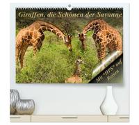 Giraffen, die Schönen der Savanne (hochwertiger Premium Wandkalender 2026 DIN A2 quer), Kunstdruck in Hochglanz: Eine Safari in Kenia ist ein Erlebnis, das sie nie vergessen werden.