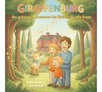 Giraffenburg: Die geheimen Abenteuer der kleinen Giraffe Greta