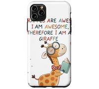 Giraffe's are Awesome I am Awesome Therefore I am a Giraffe Custodia per iPhone 11 Pro Max