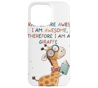 Giraffe's are Awesome I am Awesome Therefore I am a Giraffe Custodia per iPhone 15 Pro Max