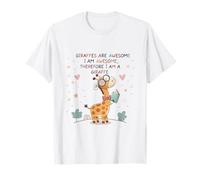 Giraffe's are Awesome I am Awesome Therefore I am a Giraffe Maglietta