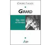Girard. Dal mito ai vangeli