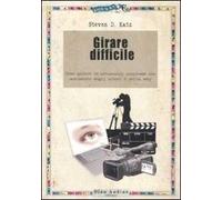 Girare difficile. Come girare le situazioni complesse con movimento degli attori e della mdp