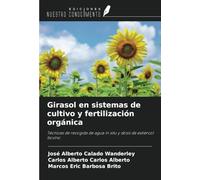 Girasol en sistemas de cultivo y fertilización orgánica: Técnicas de recogida de agua in situ y dosis de estiércol bovino
