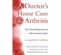 Giraud W. Campbell, D.O. A Doctor’s Home Cure For Arthritis (Tascabile)