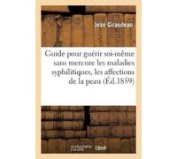 Giraudeau-J Guide pratique pour guérir soi-même sans mercure les mal (Tascabile)
