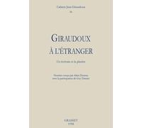 Giraudoux à l'étranger: Un écrivain et la planète