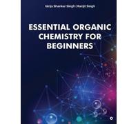 Girija Shankar Singh Essential Organic Chemistry For Beginners Book NUOVO