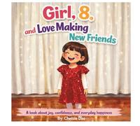 Girl, 8. And Love Making New Friends