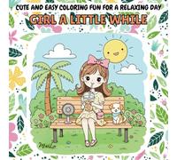 Girl A Little While: Cute and Easy Coloring Fun for a Relaxing Day