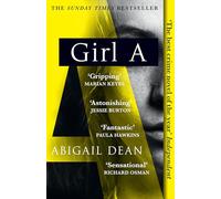 GIRL A: The Sunday Times and New York Times global best seller, an astonishing new crime thriller debut novel from the biggest literary fiction voice ... from the biggest new literary fiction voice
