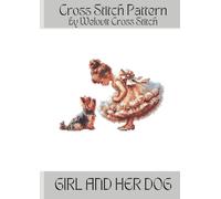 GIRL AND HER DOG Cross Stitch Pattern: A beautiful cross stitch pattern for your next project!