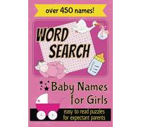 Girl Baby Name Word Search Puzzle Book: A-Z Girl Name Word Search with easy to read puzzles for Expectant Parents, New Edition to the Family, New Pet ... Great Baby Shower Gift, or just for fun