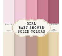 Girl Baby Shower Solid Colors Scrapbook Paper - 50 Pages, 25 Double-Sided Colors - 8.5 x 8.5 in Pad: Blush, Cream, Pink, Gold, Taupe, Rose, Sage, ... Tones for Journals, Cards, Tags, Crafts