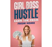 Girl Boss Hustle: Earn 10k From Home