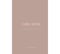 Girl Boss Notebook: Beige Minimalist Lined Journal - 120 Pages: Aesthetic Design for Goal Setting, Productivity & Daily Writing