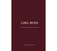 Girl Boss Notebook: Burgandy Minimalist Lined Journal - 150 Pages: Aesthetic Design for Goal Setting, Productivity & Daily Writing
