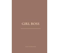 Girl Boss Notebook: Mocha Minimalist Lined Journal - 150 Pages: Aesthetic Design for Goal Setting, Productivity & Daily Writing