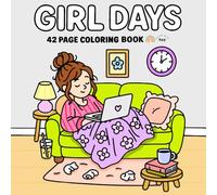 Girl Days: 42 Page Coloring Book For Adults, Featuring Daily Girl Activities, Girl Moments Coloring Book, Coloring Books For Adults Relaxation, Cozy Coloring Book, Teen Coloring Books