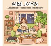 Girl Days: A Coloring Book of Peaceful Girl Moments