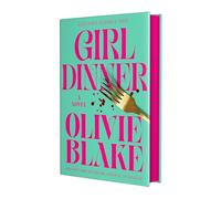 Girl Dinner: A Novel