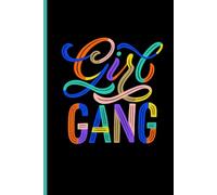 Girl Gang Notebook Journal: Motivation, Inspiration, Goal Setting, Girls, Teens, Students