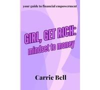 GIRL, GET RICH: MINDSET TO MONEY