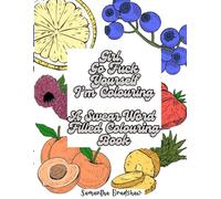 Girl, Go Fuck Yourself I'm Colouring: A Swear Word Filled Colouring Book