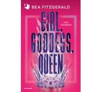 Girl, goddess, queen. Ediz. italiana - Fitzgerald Bea