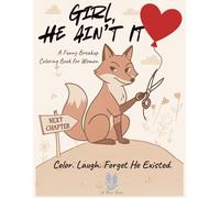 Girl, He Ain’t It - A Funny Breakup Coloring Book for Women: Funny Red Flag & Green Flag Relationship Coloring Book for Women | Healing, Humor & Moving On