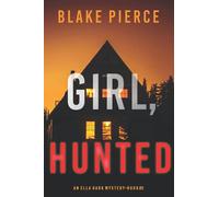 Girl, Hunted (An Ella Dark FBI Suspense Thriller-Book 3)