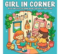 Girl in Corner Bold And Easy Coloring Book for Adults and Teens: Minimalist and Peaceful Girl Moments in Quiet Spaces - Bold Line Art for Creative Expression and Mindful Relaxation