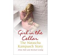 Girl in the Cellar - The Natascha Kampusch Story