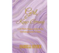 Girl, Keep Going: A 52-Week Prayer Journal For Encouragement & Faith