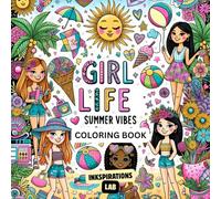 Girl Life Summer Vibes Coloring Book: A Girl's Life Coloring Adventure