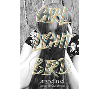 GIRL. LIGHT. BIRD.: poetry for when your soul is breaking